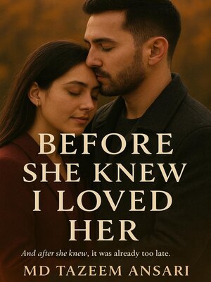 cover image of Before She Knew I Loved Her